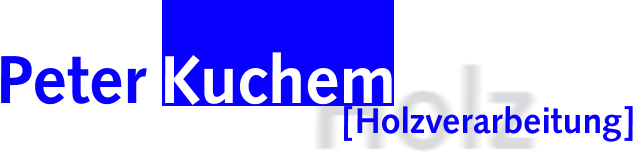 Peter Kuchem Holzverarbeitung